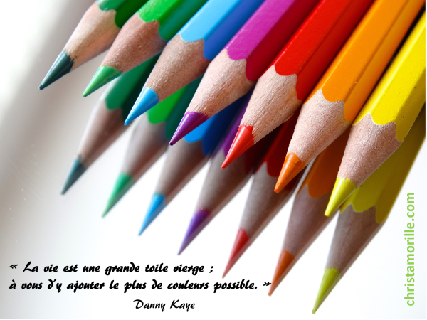 2016-03-07 La vie ... à vous d'y ajouter le plus de couleurs possible.