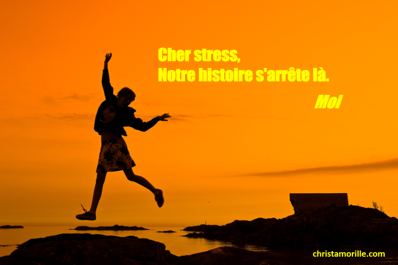 2017-04-17 Cher stress, notre histoire s'arrête là. Moi